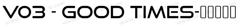 v03 - Good Times字体转换